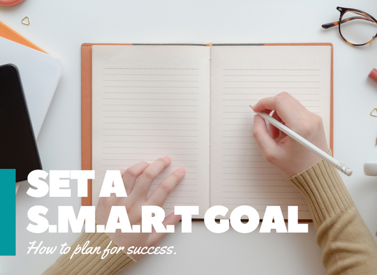 How to Set S.M.A.R.T. Goals