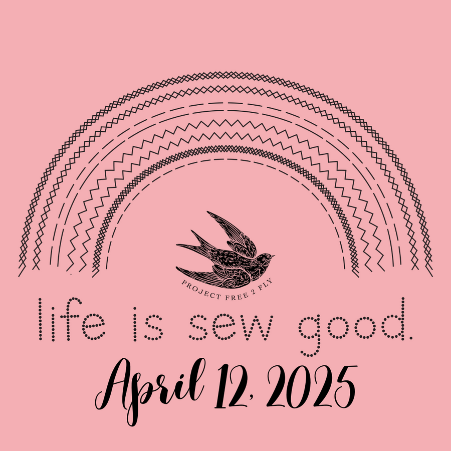 Life is Sew Good! Workshop April 12, 2025