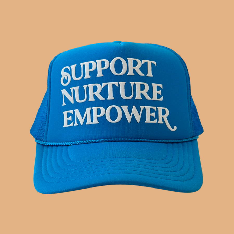 Support. Nurture. Empower. Trucker Hat