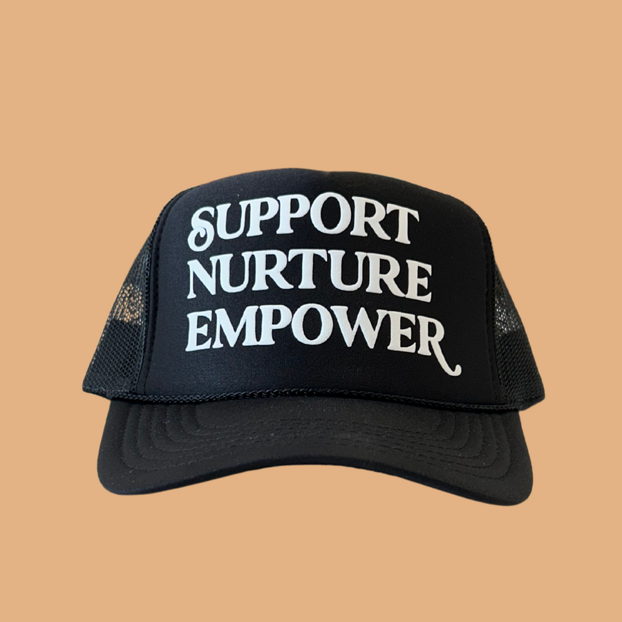 Support. Nurture. Empower. Trucker Hat